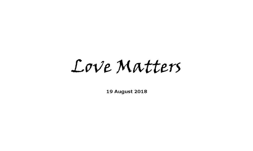 Sermon - 19-8-18 Love Matters