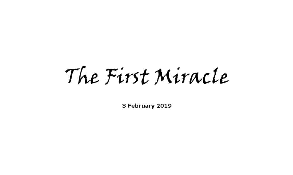 Sermon - 3-2-18 The First Miracle