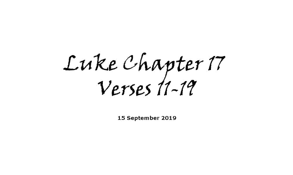 Reading - 15-9-19 Luke Chapter 17 Verses 11-19