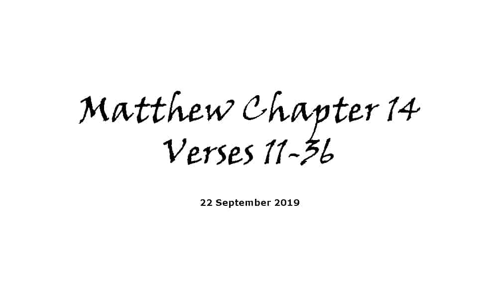 Reading - 22-9-19 - Matthew Chapter 14 Verses 22-36