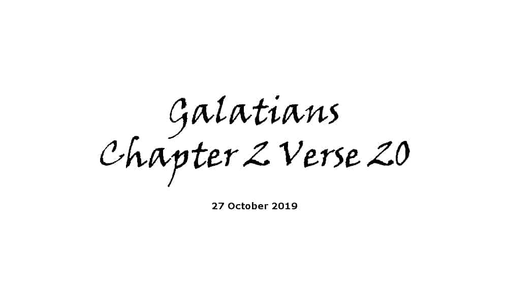 Reading - 27-10-19 Galatians Chapter 2 Verse 20