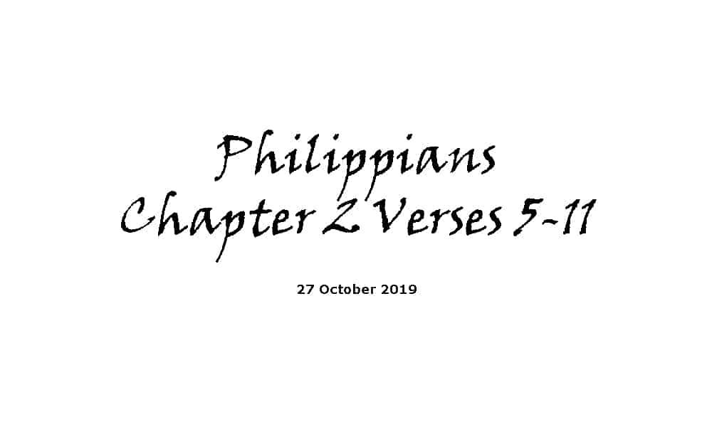 Reading - 27-10-19 Philippians Chapter 2 Verses 5-11