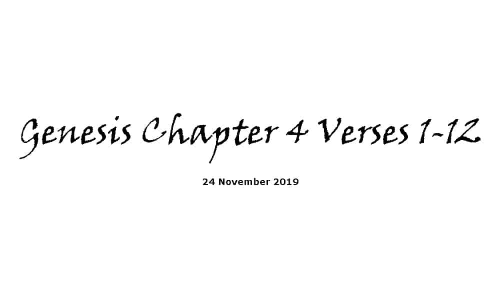 Reading -24-11-19 - Genesis Chapter 4 Verses 1-12