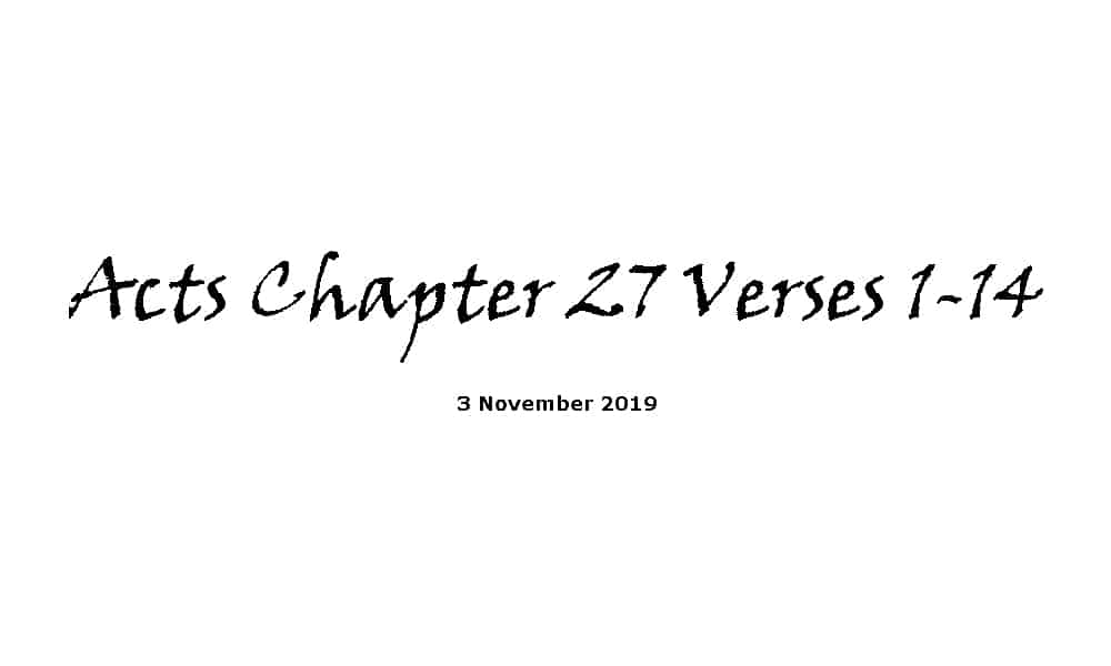 Reading -3-11-19 - Acts Chapter 27 Verses 1-14