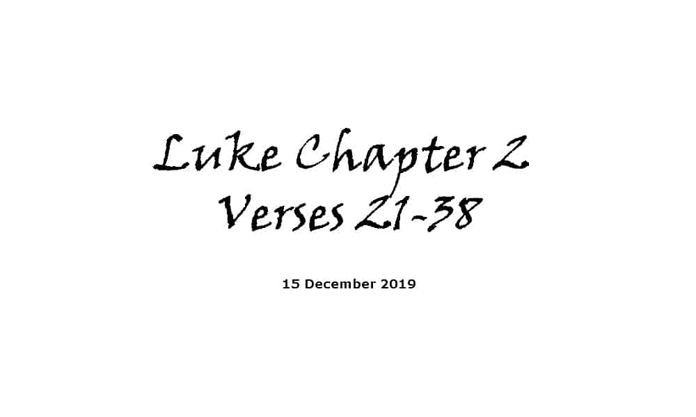 Reading - 15-12-19 - Luke Chapter 2 Verses 21-38