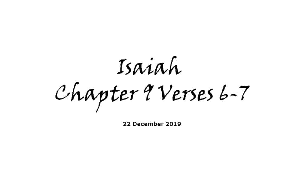 Reading - 22-12-19 - Isaiah Chapter 9 Verses 6-7