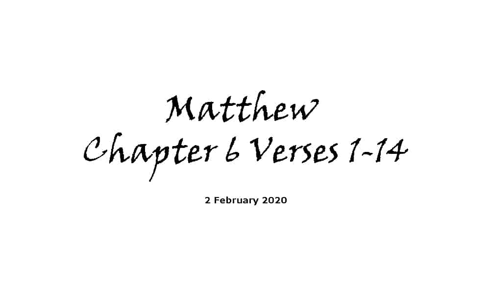 Reading - 2-2-20 - Matthew Chapter 6 Verses 1-14