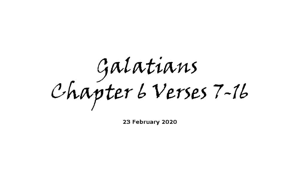 Reading - Galatians Chapter 6 Verses 7-16