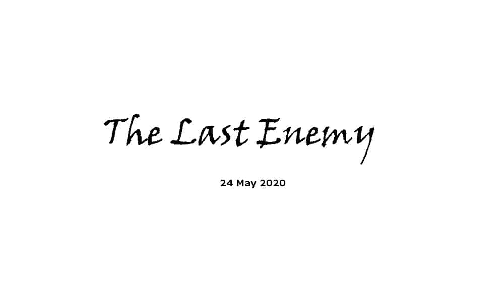 Sermon - 24-5-20 - The Last Enemy