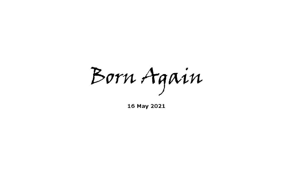 Born Again - 16-5-21