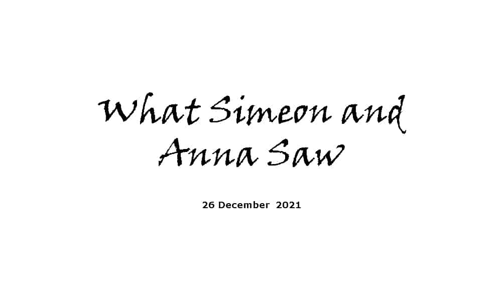 What Simeon and Anna saw - 26-12-21