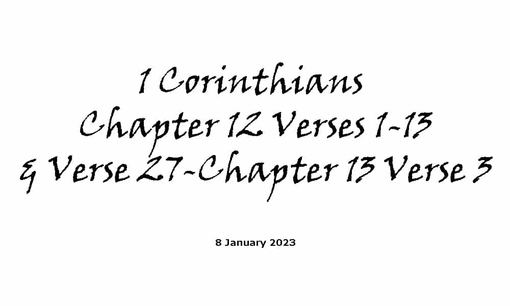 1 Corinthians Chapter 12 Verses 1-13 & Verse 27-Chapter 13 Verse 3