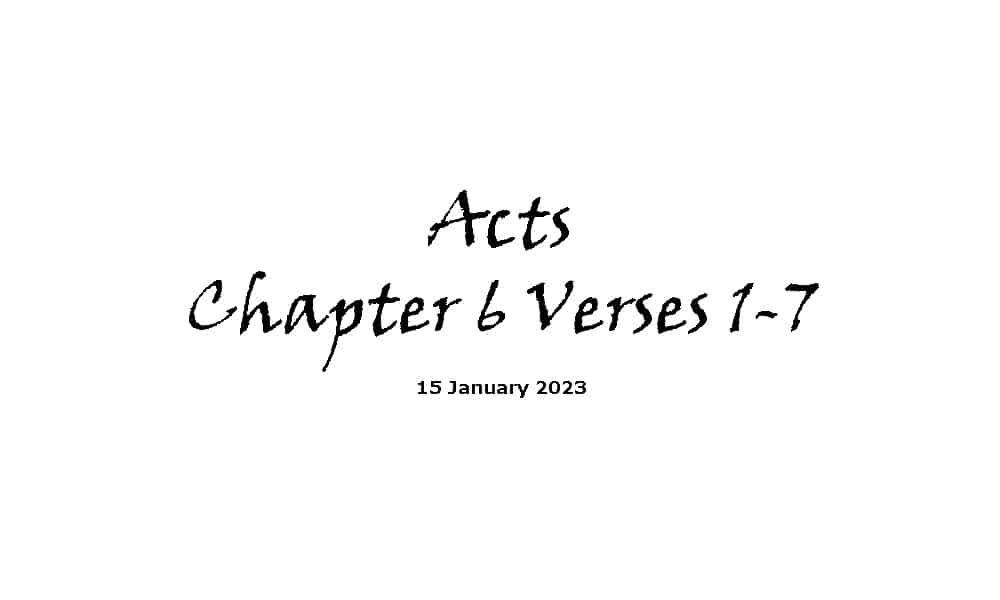 Acts Chapter 6 verses 1-7