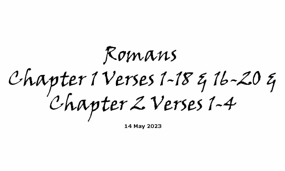 Romans Chapter 1 Verses 1-8 - 16-20 & Chapter 2 Verses 1-4