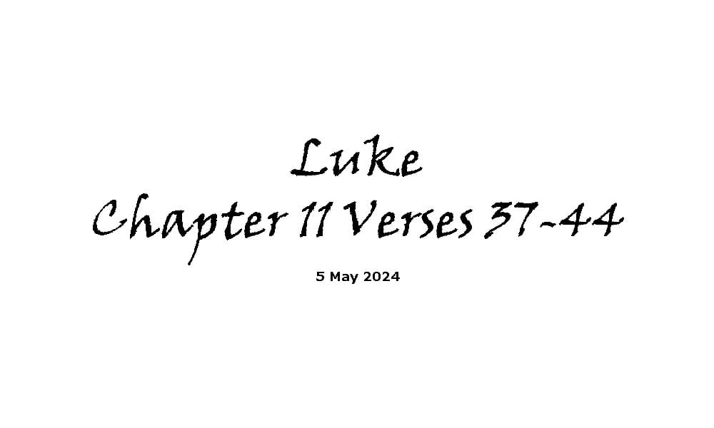 Luke Chapter 11 Verses 37-44