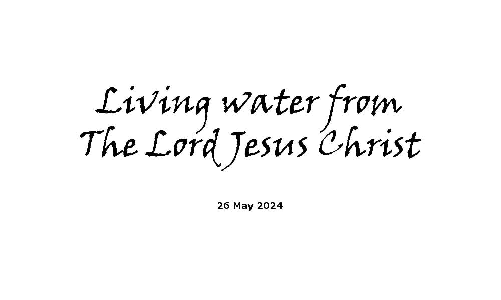Living Water From the Lord Jesus Christ