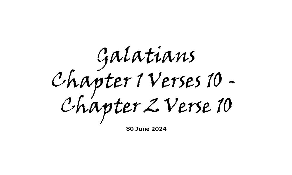 Galatians Chapter 1 Verses 10 - Chapter 2 Verse 10