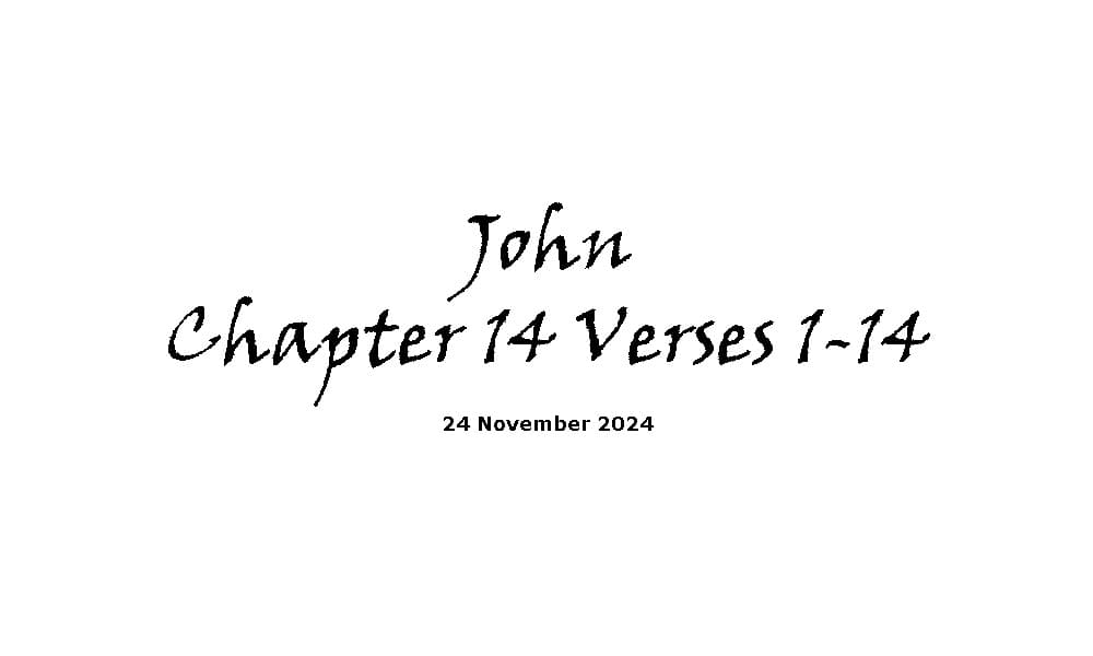 John Chapter 14 Verses 1-14