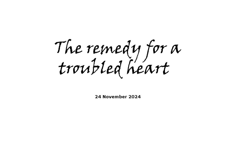 The Remedy for a Troubled Heart