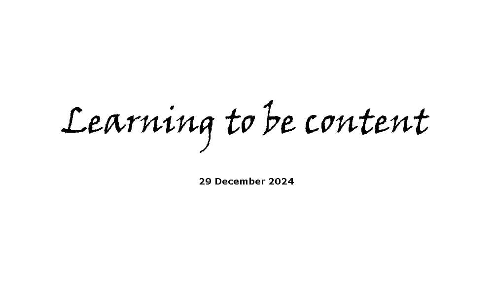 Learning to be content