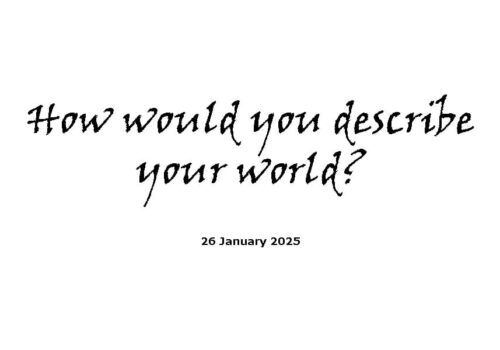 How would you describe your world?