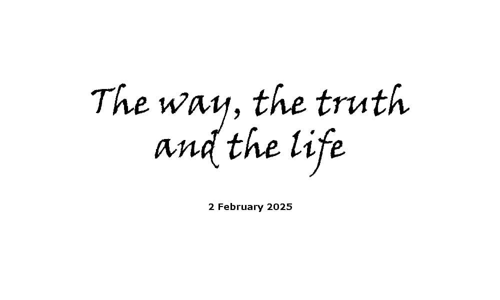 The way, the truth and the life